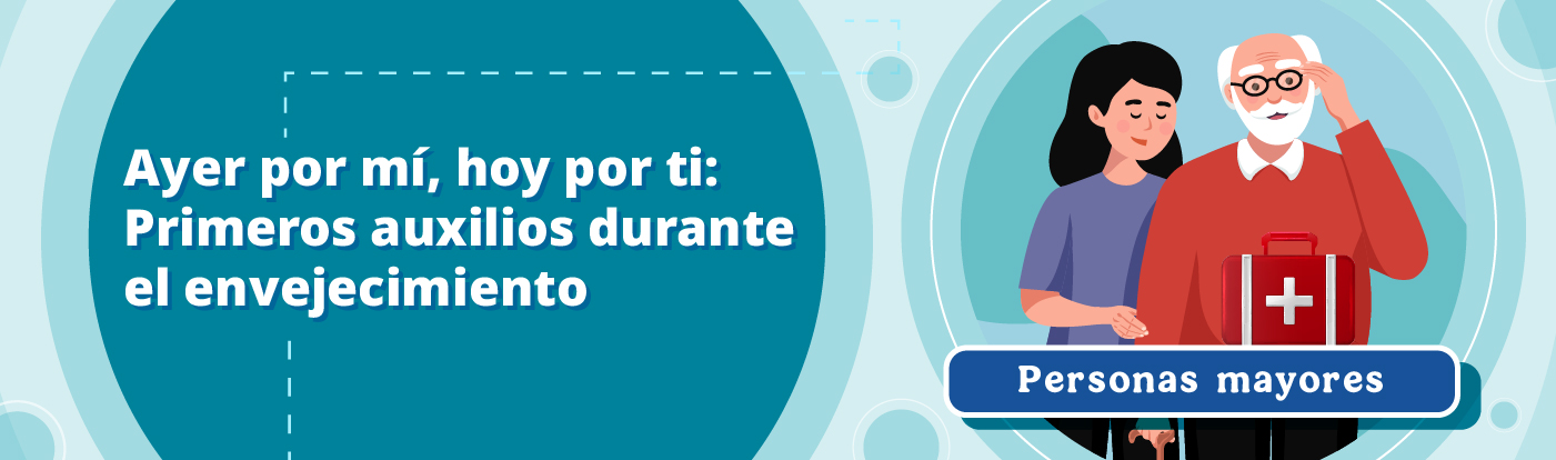 Ayer por mí, mañana por ti: Primeros auxilios durante el envejecimiento